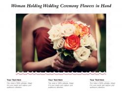 Woman holding wedding ceremony flowers in hand