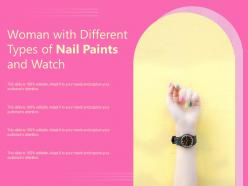 Woman with different types of nail paints and watch