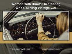Woman with hands on steering wheel driving vintage car