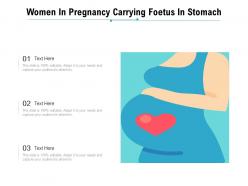 Women in pregnancy carrying foetus in stomach