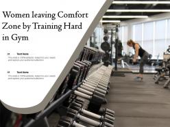 Women leaving comfort zone by training hard in gym