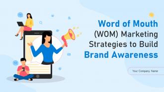 Word Of Mouth Wom Marketing Strategies To Build Brand Awareness Powerpoint Presentation Slides MKT CD