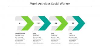 Work activities social worker ppt powerpoint presentation styles graphics pictures cpb