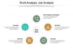 Work analysis job analysis ppt powerpoint presentation model clipart cpb