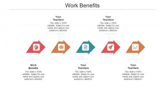 Work benefits ppt powerpoint presentation layouts infographic template cpb