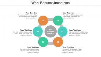 Work bonuses incentives ppt powerpoint presentation infographic template summary cpb