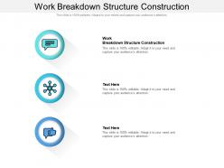 Work breakdown structure construction ppt powerpoint presentation infographic template picture cpb