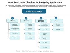Work breakdown structure for designing application