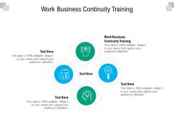 Work business continuity training ppt powerpoint presentation show example introduction cpb