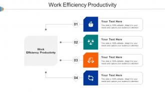 Work Efficiency Productivity Ppt Powerpoint Presentation Outline Slides Cpb