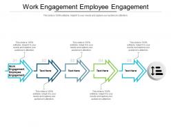 Work engagement employee engagement ppt powerpoint presentation layouts designs download cpb
