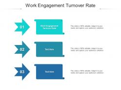 Work engagement turnover rate ppt powerpoint presentation professional format ideas cpb