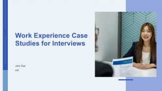 Work Experience Case Studies For Job Interviews PPT Template AT