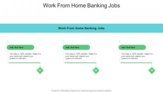 Work From Home Banking Jobs In Powerpoint And Google Slides Cpb