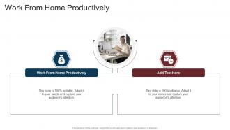 Work From Home Productively In Powerpoint And Google Slides Cpb