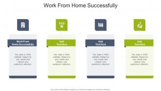 Work From Home Successfully In Powerpoint And Google Slides Cpb