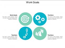 Work goals ppt powerpoint presentation layouts professional cpb