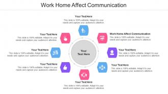 Work Home Affect Communication Ppt Powerpoint Presentation Portfolio Template Cpb