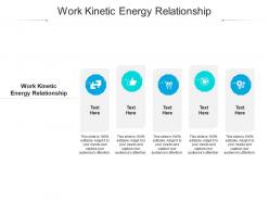Work kinetic energy relationship ppt powerpoint presentation professional designs download cpb