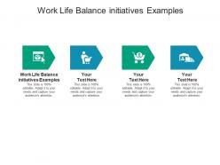 Work life balance initiatives examples ppt powerpoint presentation pictures grid cpb