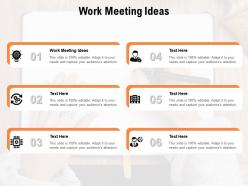 Work meeting ideas ppt powerpoint presentation summary example cpb