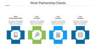 Work partnership clients ppt powerpoint presentation outline layout ideas cpb