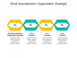 Work specialization organization example ppt powerpoint presentation infographic template cpb