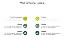 Work ticketing system ppt powerpoint presentation pictures inspiration cpb