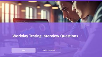 Workday Testing Interview Questions PPT Demonstration AT