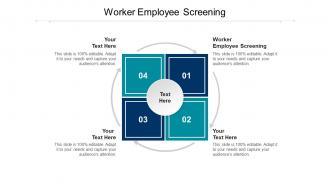 Worker employee screening ppt powerpoint presentation file icons cpb
