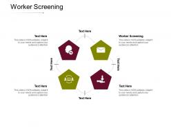 Worker screening ppt powerpoint presentation professional themes cpb