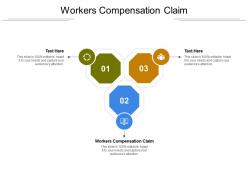 Workers compensation claim ppt powerpoint presentation visual aids infographics cpb