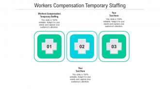 Workers compensation temporary staffing ppt powerpoint presentation inspiration show cpb