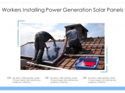 Workers installing power generation solar panels