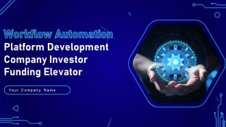 Workflow Automation Platform Development Company Investor Funding Elevator Ppt Template