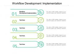 Workflow development implementation ppt powerpoint presentation icon visuals cpb