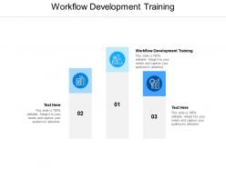 Workflow development training ppt powerpoint presentation pictures grid cpb