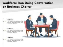 Workforce Icon Doing Conversation On Business Charter