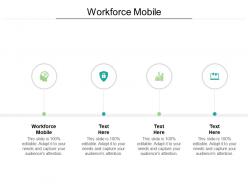Workforce mobile ppt powerpoint presentation model layout cpb