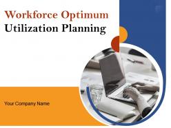 Workforce Optimum Utilization Planning Powerpoint Presentation Slides