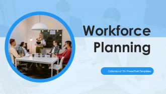 Workforce Planning Powerpoint Ppt Template Bundles