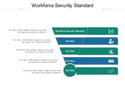 Workforce security standard ppt powerpoint presentation styles background images cpb