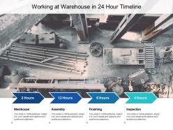 Working at warehouse in 24 hour timeline