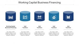 Working Capital Business Financing Ppt Powerpoint Presentation Model Topics Cpb