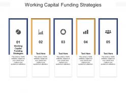 Working capital funding strategies ppt powerpoint presentation outline vector cpb