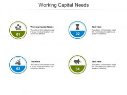 Working capital needs ppt powerpoint presentation slides infographics cpb