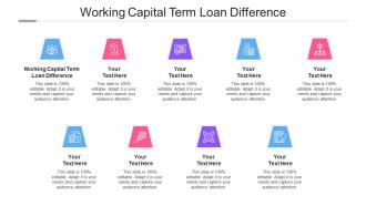 Working Capital Term Loan Difference Ppt Powerpoint Presentation Styles Design Ideas Cpb