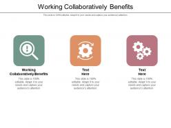 Working collaboratively benefits ppt powerpoint presentation show information cpb