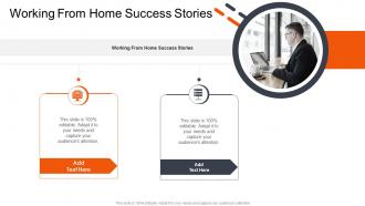 Working From Home Success Stories In Powerpoint And Google Slides Cpb
