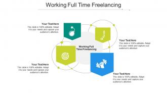 Working full time freelancing ppt powerpoint presentation gallery graphics template cpb